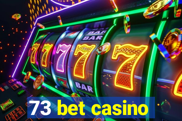 73 bet casino